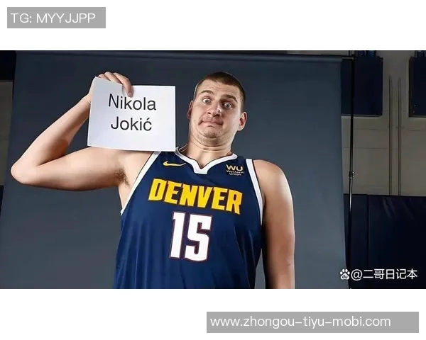 季前赛火药味十足约基奇与戈贝尔激烈对抗引发冲突